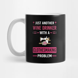 Wine Drinker Clothesmaking Clothes Making Clothesmaker Dressmaking Dressmaker Tailor Sewer Sewing Mug